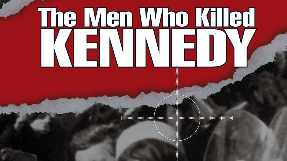 The Men Who Killed Kennedy